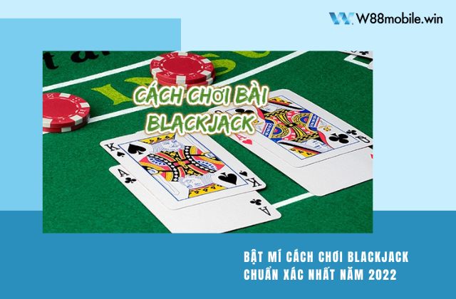 cách chơi blackjack