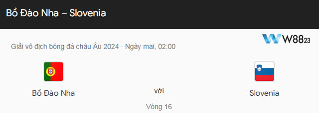 Hai đội Bồ Đào Nha vs Slovenia sắp bước vào cuộc đối đầu quan trọng tại Euro 2024