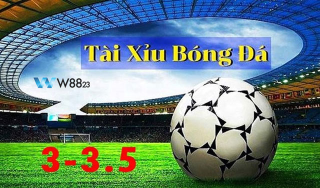 Phân biệt tài xỉu 3-3.5 với các kèo khác