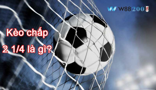 Giải đáp về kèo chấp 2 1/4 là gì?